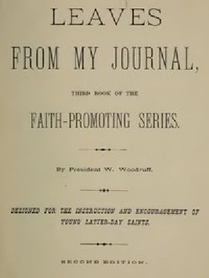 [Gutenberg 46028] • Leaves from My Journal: Third Book of the Faith-Promoting Series / Designed for the Instruction and Encouragement of Young Latter-Day Saints